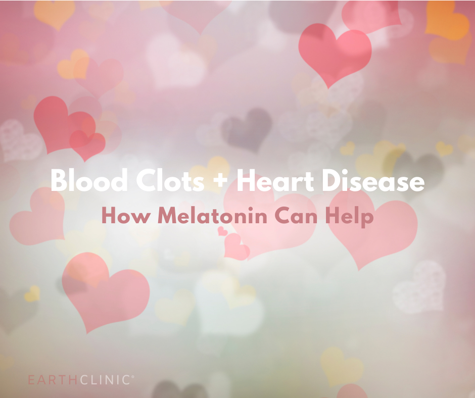 Blood Clots, Heart Disease and Melatonin.