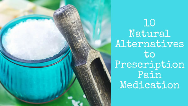 Natural Alternatives to Prescription Pain Meds